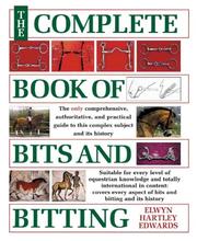 Cover of: The complete book of bits & bitting by Elwyn Hartley Edwards