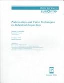 Cover of: Polarization and color techniques in industrial inspection: 17-18 June 1999, Munich, Germany