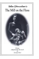 Cover of: Helen Edmundson's The mill on the Floss by Helen Edmundson