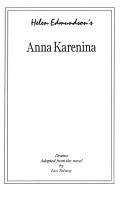 Cover of: Helen Edmundson's Anna Karenina: a drama adapted from the novel by Leo Tolstoy.