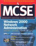 Cover of: MCSE Windows 2000 network administration study guide (exam 70-216)