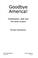 Cover of: Goodbye America!