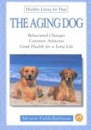 Cover of: Aging dog by Miriam Fields-Babineau
