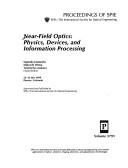 Cover of: Near-field optics by Suganda Jutamulia, Motoichi Ohtsu, Toshimitsu Asakura, chairs/editors ; sponsored and published by SPIE--the International Society for Optical Engineering.