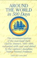 Cover of: Around the world in 500 days: the circumnavigation of the merchant bark Charles Stewart, 1883-1884, recounted with zest and detail