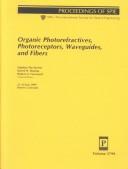 Cover of: Organic photorefractives, photoreceptors, waveguides, and fibers: 21-23 July 1999, Denver, Colorado
