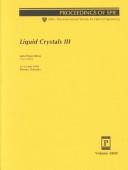 Cover of: Liquid crystals III: 21-22 July 1999, Denver, Colorado