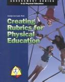 Cover of: Creating rubrics for physical education