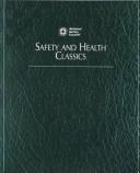 Cover of: Safety and health classics: classic articles from National Safety Council magazines: safety + health, traffic safety, family safety & health, journal of safety research.