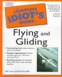 Cover of: The complete idiot's guide to flying and gliding