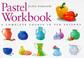 Cover of: Pastel workbook