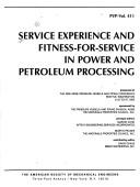 Cover of: Service experience and fitness-for-service in power and petroleum processing: presented at the 2000 ASME Pressure Vessels and Piping Conference, Seattle, Washington, July 23-27, 2000