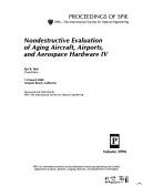 Nondestructive evaluation of aging aircraft, airports, and aerospace hardware IV by A. K. Mal