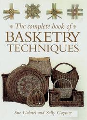 Cover of: The Complete Book of Basketry Techniques by Sue Gabriel, Sally Goymer