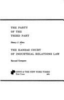 Cover of: party of the third part: the story of the Kansas industrial relations court