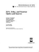 Cover of: EUV, X-ray, and neutron optics and sources by Carolyn A. MacDonald ... [et al.], chairs/editors ; sponsored ... by SPIE--the International Society for Optical Engineering.