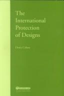 Cover of: international protection of designs | Denis Cohen