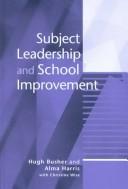 Cover of: Subject leadership and school improvement by Hugh Busher