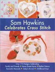 Cover of: Sam Hawkins Celebrates Cross Stitch by Sam Hawkins