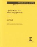 Cover of: Optical pulse and beam propagation II by Yehuda B. Band, chair/editor ; sponsored by, AFOSR--U.S. Air Force Office of Scientific Research, SPIE--the International Society for Optical Engineering.