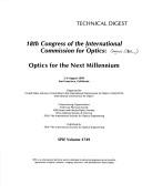 Cover of: Technical digest: 18th Congress of the International Commission for Optics : optics for the next millennium : 2-6 August 1999, San Francisco, California