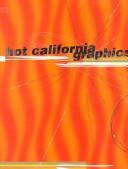 Cover of: Hot California graphics by [introduction by Alan Fletcher].