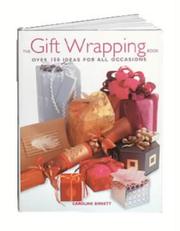 Cover of: The Gift Wrapping Book by Caroline Birkett, Caroline Birkett