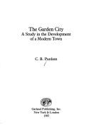 Cover of: The Garden City by C. B. Purdom, C. B. Purdom