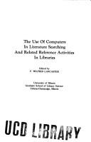 The use of computers in literature searching and related reference activities in libraries by Clinic on Library Applications of Data Processing (12th 1975 University of Illinois)