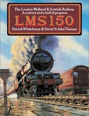 Cover of: Lms 150: The London Midland and Scottish Railway a Century and a Half of Progress