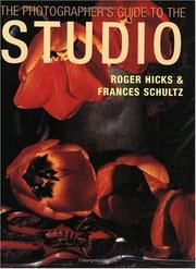 The photographer's guide to the studio by Roger Hicks, Frances Schultz