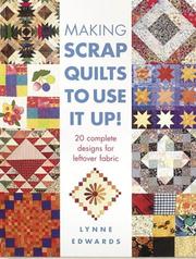 Cover of: Making Scrap Quilts to Use It Up