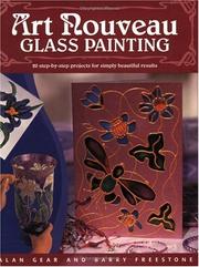 Cover of: Art Nouveau Glass Painting Made Easy by Alan D. Gear, Barry L. Freestone