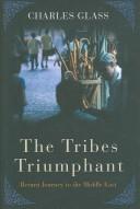 Cover of: The tribes triumphant: return journey to the Middle East