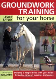 Cover of: Groundwork Training For Your Horse by Lesley Bayley