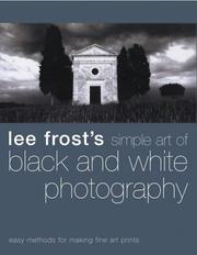 Cover of: Lee Frost's Simple Art of Black and White Photography