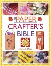 Cover of: The Papercrafter's Bible by Elizabeth Moad