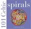 Cover of: 101 Celtic Spirals (101 Celtic)