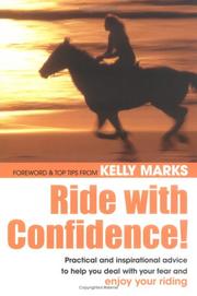 Cover of: Ride With Confidence!: Practical and inspirational advice to help you deal with your fear and enjoy your riding