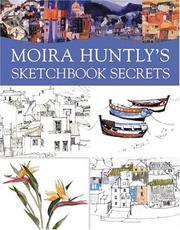 Cover of: Moira Huntly's Sketchbook Secrets by Moira Huntly