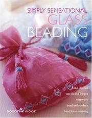 Cover of: Simply Sensational Glass Beading by Dorothy Wood