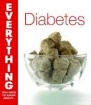 Everything you need to know about ... diabetes by Paula Ford-Martin, Ian Blumer