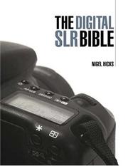 Cover of: The Digital SLR Bible: A Complete Guide for the 21st-Century Photographer
