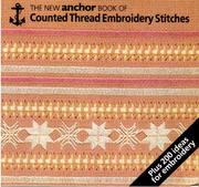 Cover of: The New Anchor Book of Counted Thread Embroidery Stitches