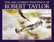 Cover of: The Air Combat Paintings of Robert Taylor | Robert Weston