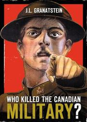 Cover of: Who Killed the Canadian Military? by Jack Lawrence Granatstein