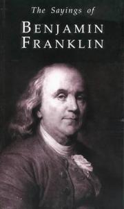 Cover of: Sayings of Benjamin Franklin (Duckworth Sayings) (Duckworth Sayings) by Esmond Wright