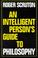 Cover of: An Inteligent Person's Guide to Philosophy (Intelligent Person's Guide)