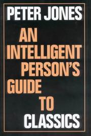 An Intelligent Person's Guide to Classics (Intelligent Person's Guide Series) by Peter Jones