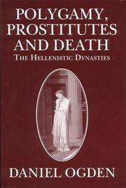Cover of: Polygamy, prostitutes and death: the Hellenistic dynasties